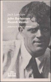 John Barleycorn. Ricordi alcolici