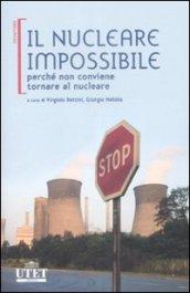 Il nucleare impossibile. Perché non conviene tornare al nucleare