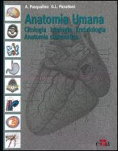 Anatomia umana. Citologia, istologia, embriologia, anatomia sistematica