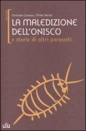 La maledizione dell'onisco e storie di altri parassiti