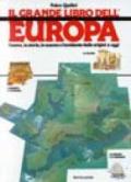 Il grande libro dell'Europa. L'uomo, la storia, le usanze e l'ambiente dalle origini a oggi