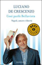 Così parlò Bellavista: Napoli, amore e libertà (Oscar bestsellers Vol. 48)