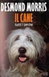 Il cane. Tutti i perché