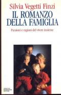 Il romanzo della famiglia. Passioni e ragioni del vivere insieme