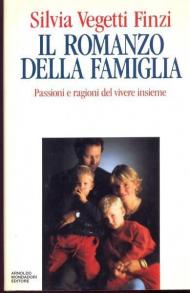 Il romanzo della famiglia. Passioni e ragioni del vivere insieme
