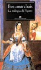 La trilogia di Figaro: Il barbiere di Siviglia-Il matrimonio di Figaro-La madre colpevole