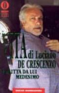 Vita di Luciano De Crescenzo scritta da lui medesimo