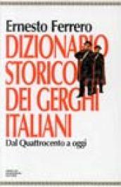 Dizionario storico dei gerghi italiani. Dal Quattrocento a oggi