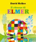 Il ritorno di Elmer. Ediz. illustrata