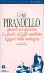 Quando si è qualcuno-La favola del figlio cambiato-I giganti della montagna