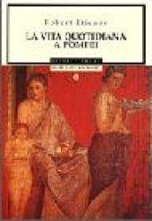 La vita quotidiana a Pompei