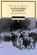 Il razzismo in Europa. Dalle origini all'olocausto