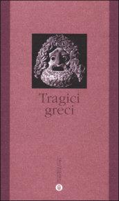 Tragici greci. Eschilo. Sofocle. Euripide