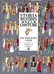 Storia illustrata del costume. Dal Novecento a oggi