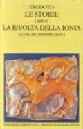 Le storie. Libro 5°: La rivolta della Ionia. Testo greco a fronte