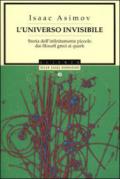 L'universo invisibile. Storia dell'infinitamente piccolo dai filosofi greci ai Quark