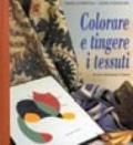 Decorare e tingere i tessuti