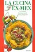 Tex mex in cucina. Le ricette fondamentali gesto per gesto