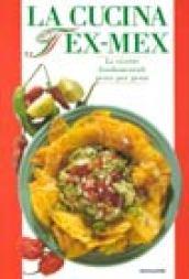 Tex mex in cucina. Le ricette fondamentali gesto per gesto