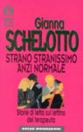 Strano, stranissimo, anzi normale