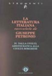 La letteratura italiana. 4.Dalla civiltà aristocratica alla civiltà borghese