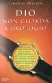 Dio non guarda l'orologio