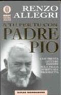 A tu per tu con Padre Pio