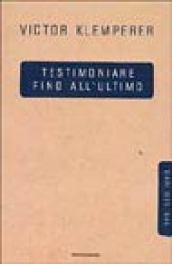 Testimoniare fino all'ultimo