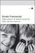 Figli sereni di amori smarriti