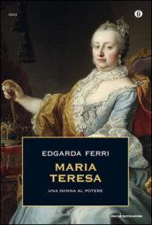 Maria Teresa: Una donna al potere