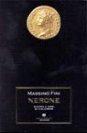 Nerone. Duemila anni di calunnie