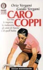 Caro Coppi. La vita, le imprese, la malasorte, gli anni di Fausto e di quell'Italia