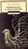 Depressione, il male oscuro