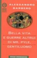 Bella vita e guerre altrui di mr. Pyle, gentiluomo