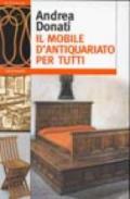 Il mobile italiano d'antiquariato per tutti