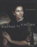 Callas by Callas. Ediz. illustrata