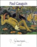 Paul Gauguin. La vita e l'opera