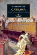 Catilina. Ritratto di un uomo in rivolta