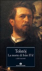 La morte di Ivan Il'ic e altri racconti