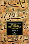 Storia dei popoli arabi. Da Maometto ai nostri giorni