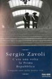 C'era una volta la prima Repubblica. Cinquant'anni della nostra vita