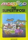 Mordillo per supertifosi