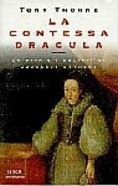 La contessa Dracula. La vita e i delitti di Erzsébet Bathory