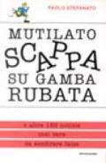 Mutilato scappa su gamba rubata