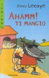 Ahamm! Ti mangio