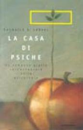 La casa di Psiche. Romanzo sulla psicologia moderna