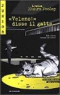 Veleno! Disse il gatto