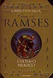 Il romanzo di Ramses. L'ultimo nemico