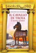 Il cavallo di Troia e altre storie