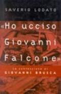 Ho ucciso Giovanni Falcone